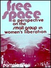 Free Space: A Perspective on the Small Group in Women’s Liberation