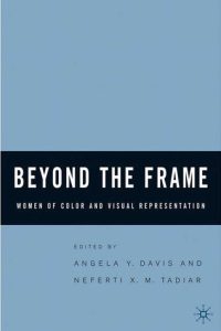 Beyond the Frame: Women of Color and Visual Representation