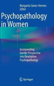 Psychopathology in Women: Incorporating Gender Perspective into Descriptive Psychopathology