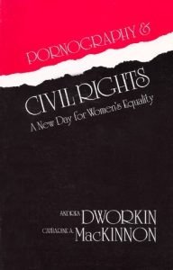 Pornography and Civil Rights: A New Day for Womens’ Equality