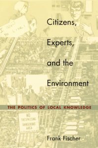 Citizens, Experts, and the Environment: The Politics of Local Knowledge