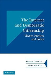 The Internet and Democratic Citizenship: Theory, Practice and Policy