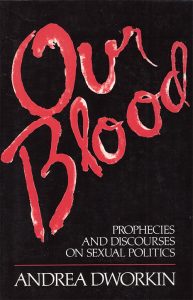 Our Blood: Prophecies and Discourses on Sexual Politics
