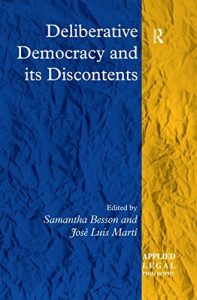 Deliberative Democracy And Its Discontents